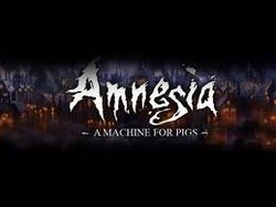 Некоторые подробности об Amnesia: A Machine for Pigs